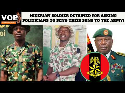 Nigerian Soldier Detained for Asking Politicians to Send Their Sons to the Army!