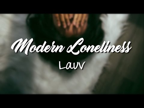 Modern Loneliness (Acoustic) - Lauv // Lyrics Video