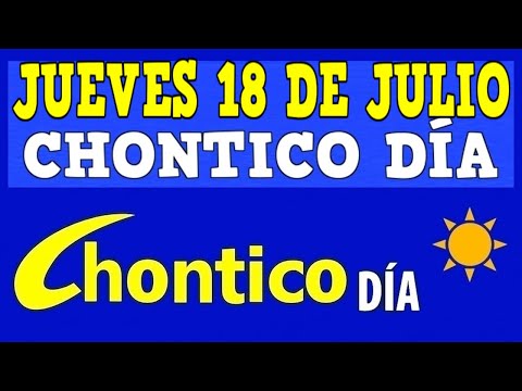 CHONTICO DIA Resultados del JUEVES 18 de JULIO de 2024