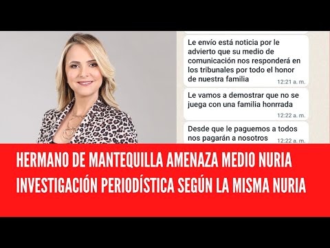 HERMANO DE MANTEQUILLA AMENAZA MEDIO NURIA INVESTIGACIÓN PERIODÍSTICA SEGÚN LA MISMA NURIA