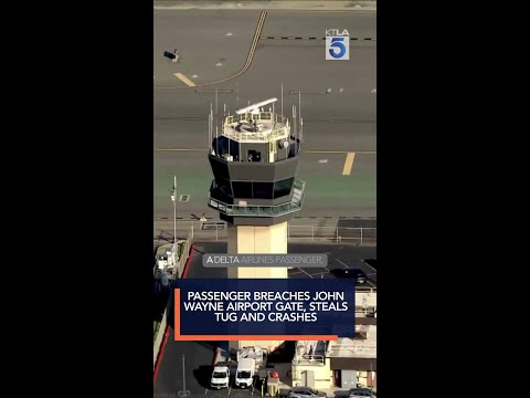 Passenger breaches John Wayne Airport gate, steals tug and crashes