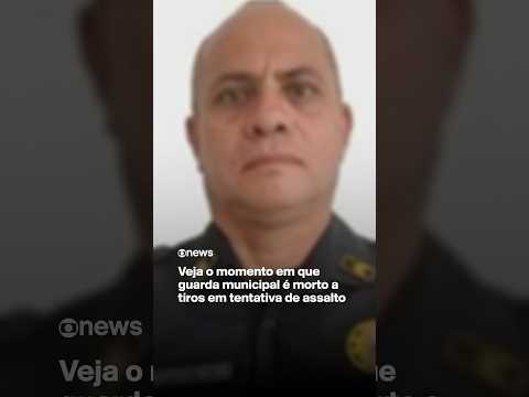 Veja o momento em que guarda municipal é morto a tiros em tentativa de assalto