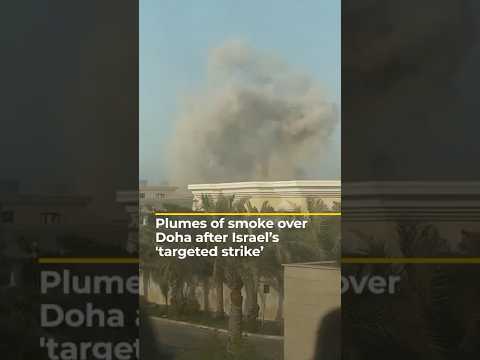 Plumes of smoke over Doha after Israel’s 'targeted strike’ on Hamas officials | AJ #shorts