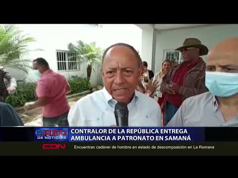 Contralor de la república entrega ambulancia a patronato en Samaná