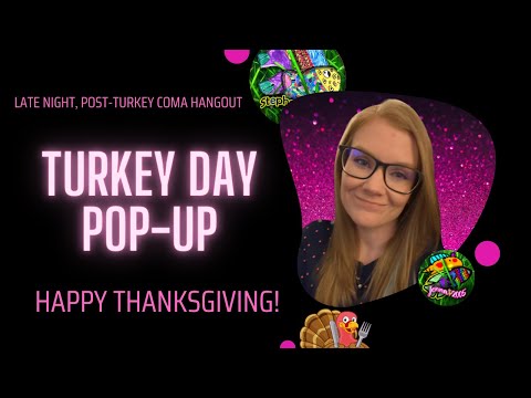 Turkey Day Pop Up Come hang out with the B's and the P's on this awesome Thanksgiving Evening!
