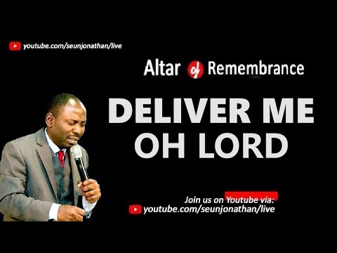 Altar of Remembrance PRAYERS - DELIVER ME OH LORD