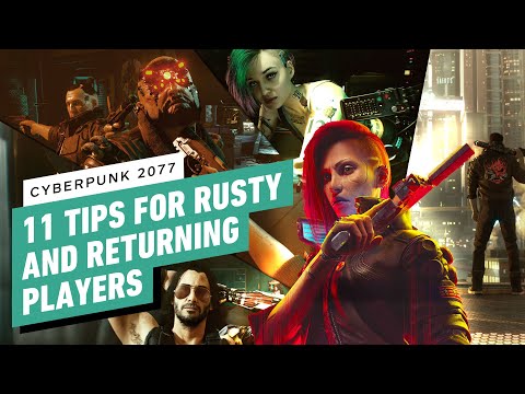 Cyberpunk 2077 2.0 - 11 Tips for Rusty and Returning Players