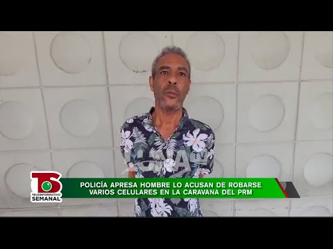 Policia apresa ladrón de celulares en caravana del PRM en santiago