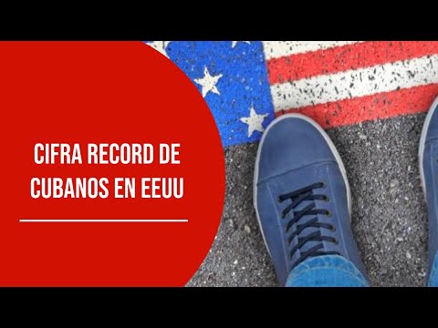 ÚLTIMA HORA: Cifra récord de cubanos llega a Estados Unidos