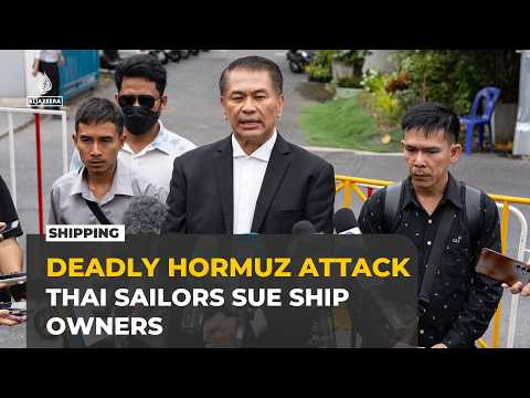 Thai sailors sue ship owners over deadly Strait of Hormuz attack