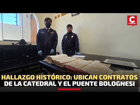 Arequipa: Encuentran los contratos originales de la Catedral y el Puente Bolognesi