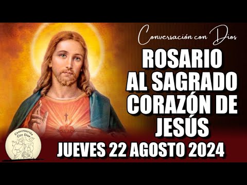 ROSARIO AL SAGRADO CORAZÓN DE HOY JUEVES 22 AGOSTO 2024 ((Sagrado Corazón de Jesús))