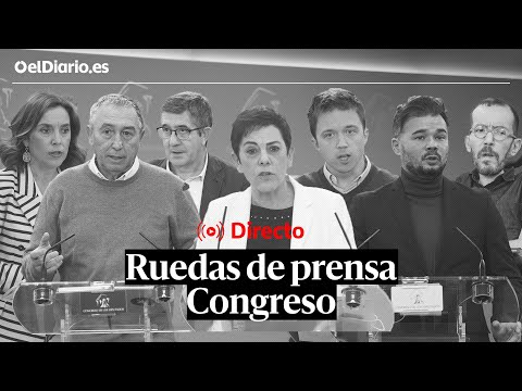 DIRECTO | Ruedas de prensa de los portavoces en el Congreso