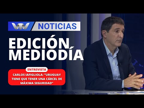 Edición Mediodía 14/03 | Carlos Iafigliola: “Uruguay tiene que tener una cárcel de máxima seguridad”