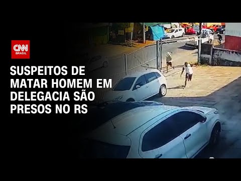 ​Suspeitos de matar homem em delegacia são presos no RS | CNN ARENA