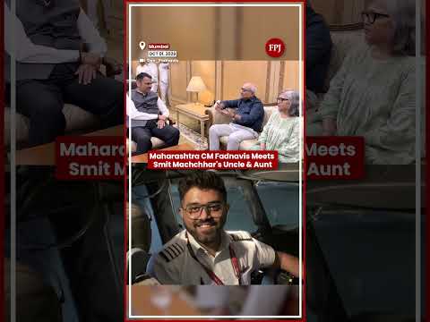 Maharashtra CM Fadnavis Meets <strong>Smit</strong> Machchhar's Uncle &amp; Aunt In Mumbai