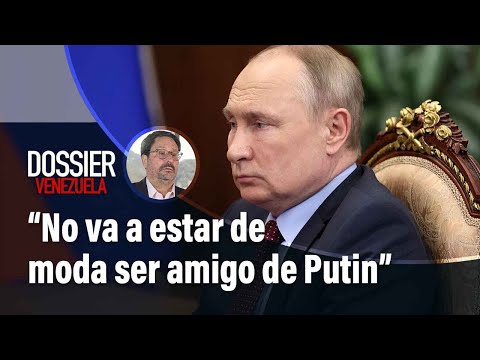 No va a estar de moda ser amigo de Putin | Dossier Venezuela Ep. 19 | El Tiempo