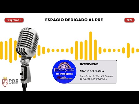 Tercera entrevista del programa de radio Rienda Suelta, patrocinado por ANCCE, y dedicado al PRE