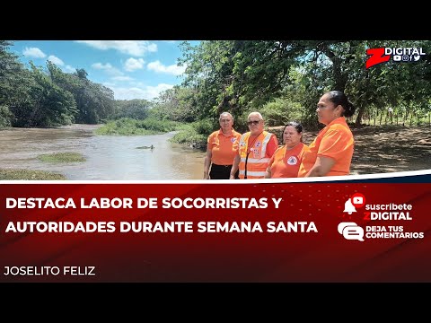 Joselito Feliz destaca labor de socorristas y autoridades durante Semana Santa