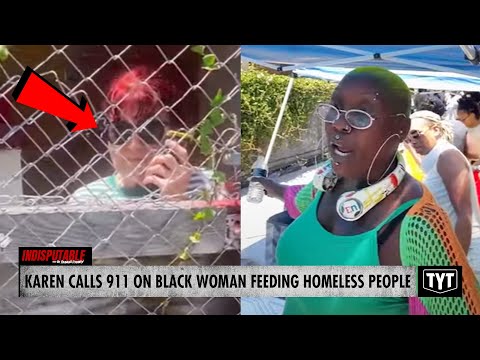 WATCH: Karen Calls 911 On Black Woman Feeding Homeless People