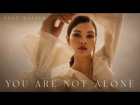 Grey Matter - You Are Not Alone