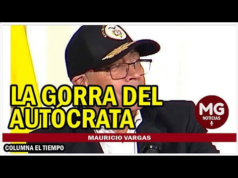 LA GORRA DEL AUTÓCRATA  Columna Mauricio Vargas