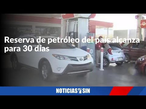 Reserva de petróleo del país alcanza para 30 días