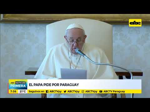 El Papa Francisco está preocupado por el Paraguay y pide diálogo para llegar a la paz