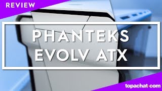 Vido-Test : [REVIEW] Phanteks Enthoo Evolv ATX Tempered Glass - TopAchat