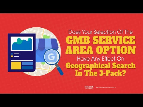 Does Your Selection Of The GMB Service Area Option Have Any Effect On Geographical Search In The 3 P