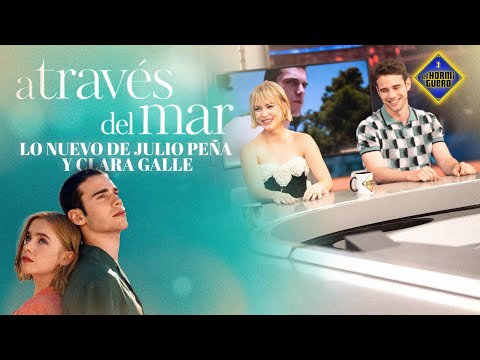 A través del mar, con Clara Galle y Julio Peña - El Hormiguero