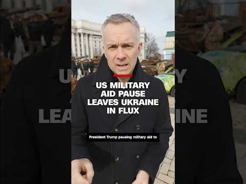 US military aid pause leaves Ukraine in flux