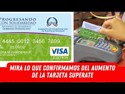 MIRA LO QUE CONFIRMAMOS DEL AUMENTO DE LA TARJETA SUPERATE