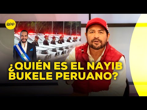 ¿Quién es el Nayib Bukele peruano? #ADNRegional