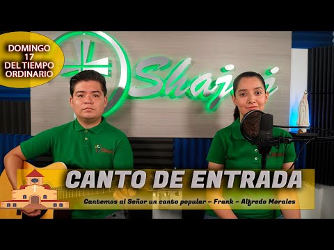 CANTO DE ENTRADA - Cantemos al Señor un canto popular | SHAJAJ Ministerio Católic.