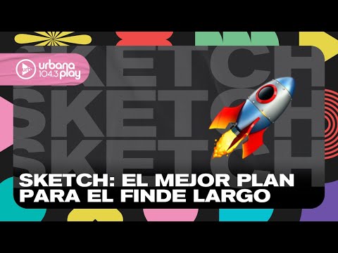 Sketch El mejor plan para el finde largo #VueltaYMedia