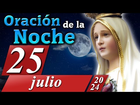 ORACIÓN DE LA NOCHE CATÓLICA de hoy? 25 de julio de 2024 ? Caballeros de la Virgen