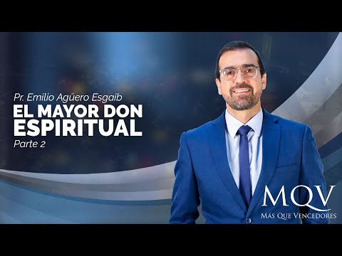 #TV300 Prédica del pastor Emilio Agüero - El mayor don espiritual - Parte 2