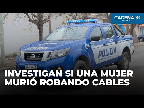 Encontraron muerta a una mujer en Córdoba: investigan si estaba robando cables | Cadena 3