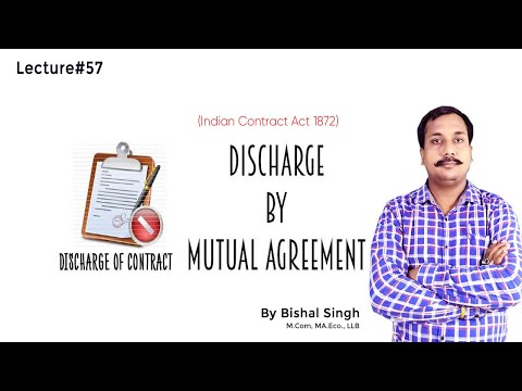 Discharge Of Mutual Agreement Of Consent-Indian Contract Act