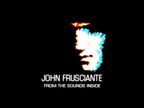 John Frusciante - From The Sounds Inside (FULL ALBUM 320KBPS!)
