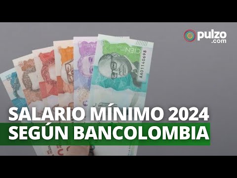 Bancolombia dice cuánto subiría el salario mínimo en 2024| Pulzo