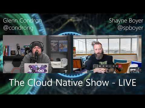The Cloud Native Show - LIVE: Ep. 1