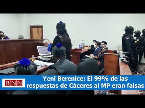 Yeni Berenice: El 99% de las respuestas de Cáceres al MP eran falsas