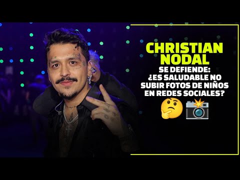 Cristian Nodal Se Defiende: ¿Es Saludable No Subir Fotos de Niños en Redes Sociales?