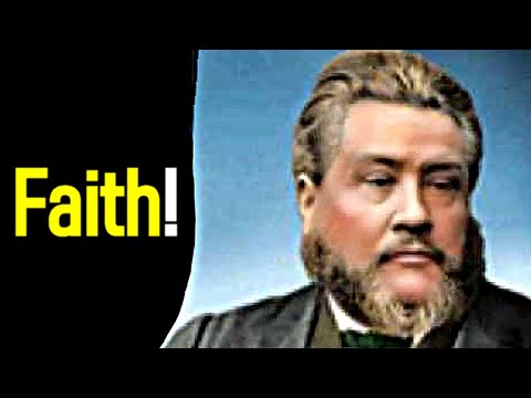 Faith! - Charles Spurgeon Sermon