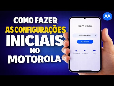 COMO FAZER AS CONFIGURAÇÕES INICIAIS NO MOTOROLA