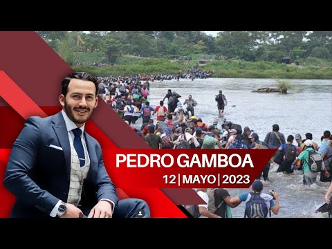 Milenio Noticias con Pedro Gamboa, 12 de mayo de 2023