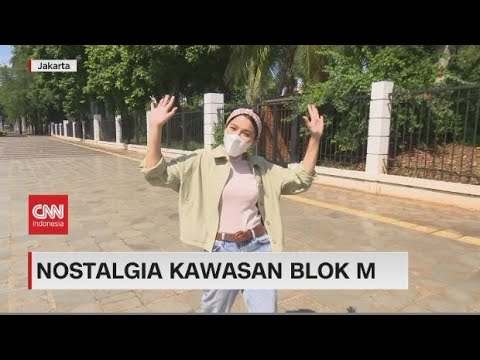Nostalgia Kawasan Blok M