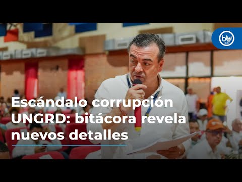 Escándalo corrupción UNGRD: bitácora revela nuevos detalles